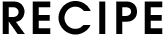RECIPE